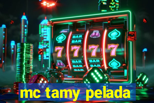 mc tamy pelada